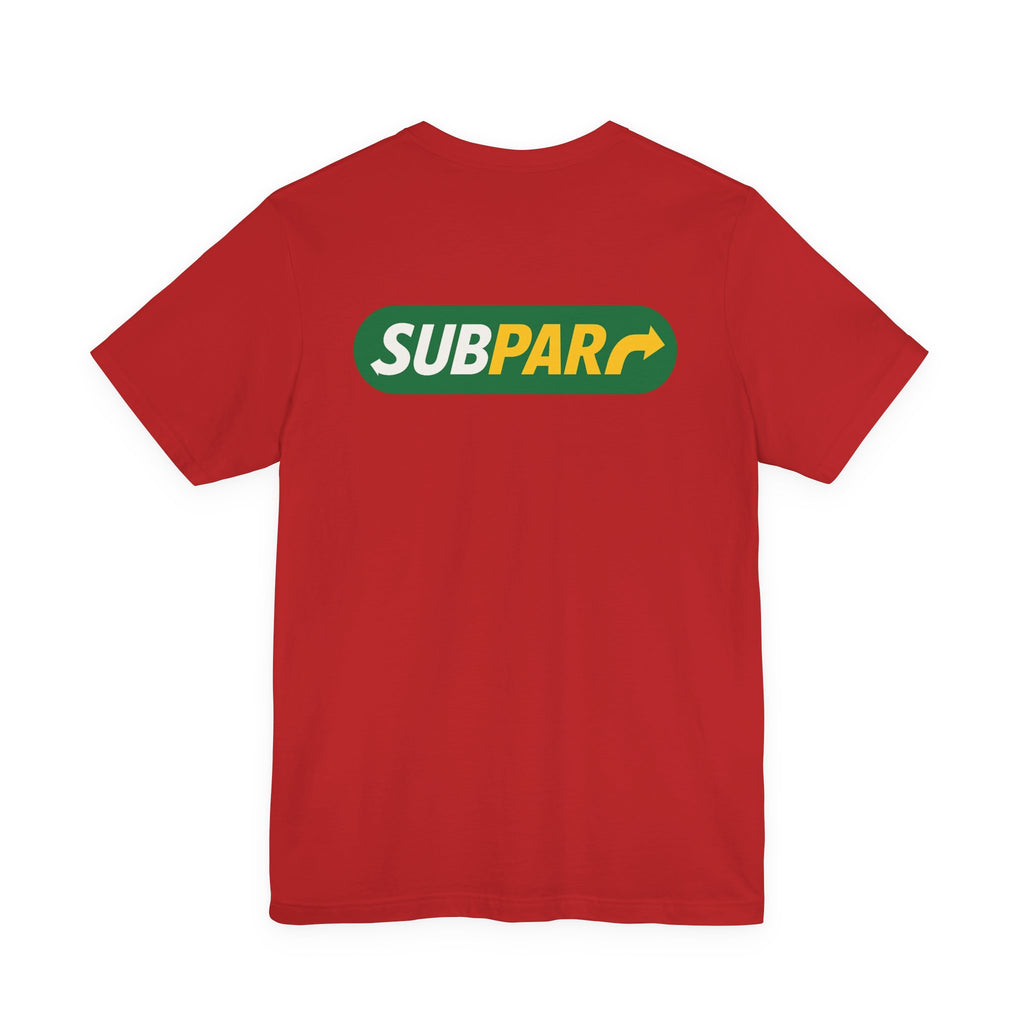 SubPar Tshirt